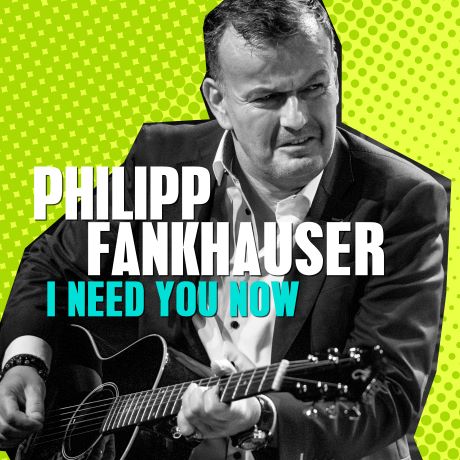 Philipp Fankhauser Cover I Need You Now