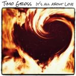 Timo Gross - It´s all about Love